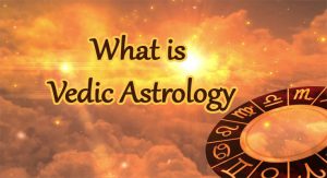 What is Vedic Astrology - Learn Astrology - Vedic Astrology Blog