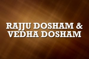 Rajju Dosham & Vedha Dosham