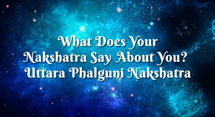 Uttara Phalguni Nakshatra - Vedic astrology blog