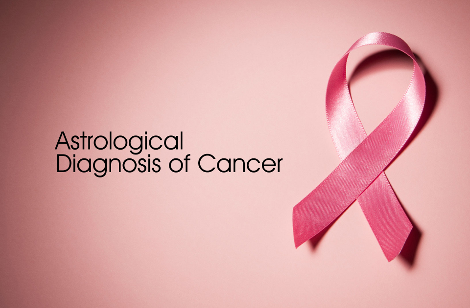 Astrological Diagnosis of Cancer - Vedic Astrology Blog