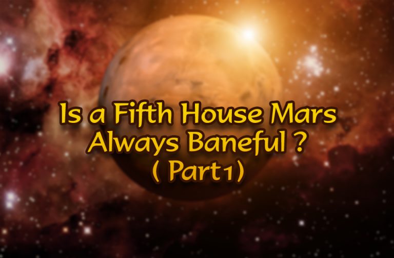 Is a Fifth House Mars Always Baneful? (Part 1) Vedic Astrology Blog