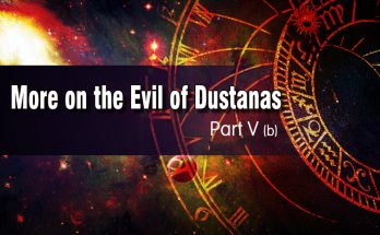 More on the Evil of Dustanas – Part V b