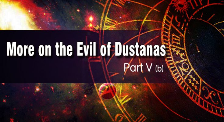 More on the Evil of Dustanas – Part V b