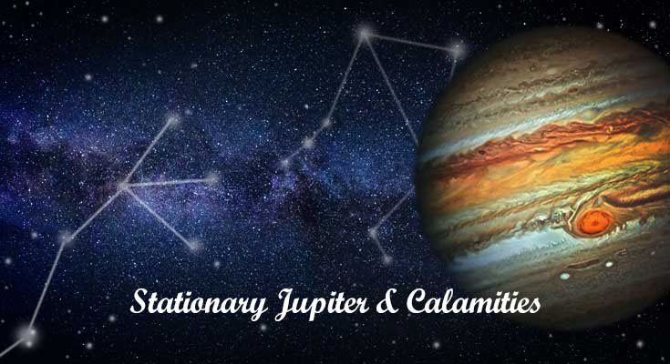 Stationary Jupiter and Calamities