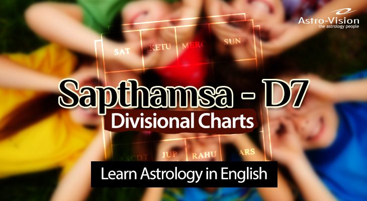 Sapthamsa D7 - Vedic Astrology